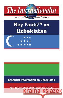 Key Facts on Uzbekistan: Essential Information on Uzbekistan Patrick W. Nee 9781497554269 Createspace