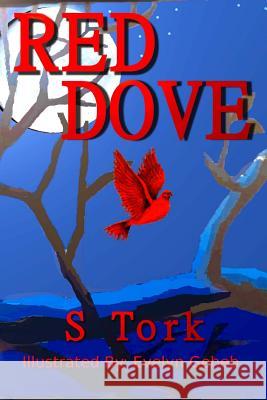 Red Dove S. Tork Evelyn Geheb 9781497555037 Createspace