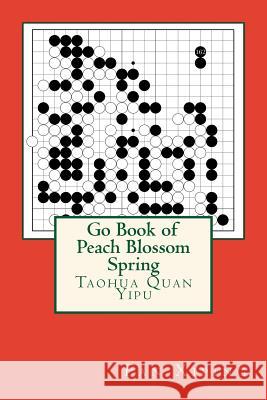 Go Book of Peach Blossom Spring Xiping Fan, Ruoshi Sun 9781497555198