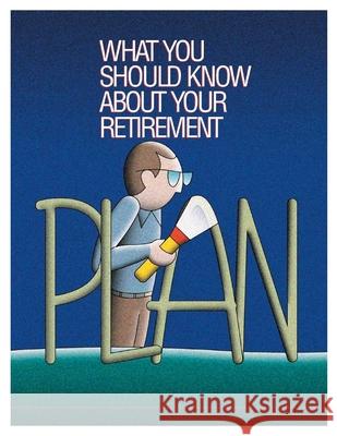 What You Should Know About Your Retirement Plan Employee Bene U 9781497556607