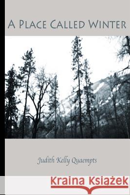 A Place Called Winter Judith Kelly Quaempts 9781497558007 Createspace