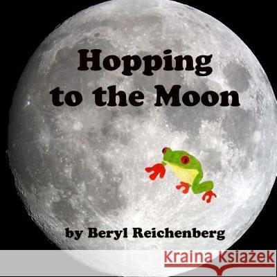 Hopping to the Moon Beryl Reichenberg 9781497558663