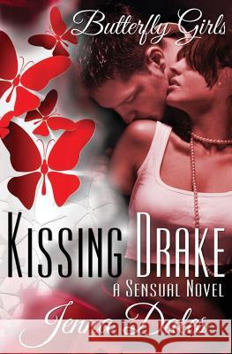Kissing Drake: A Sensual Novel Jenna Dales 9781497560079 Createspace