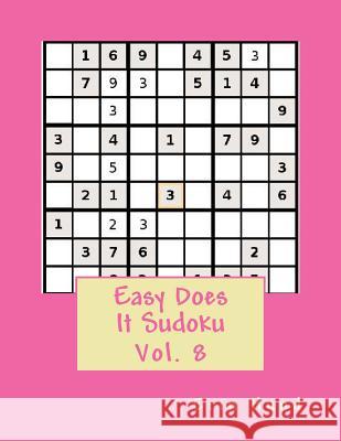 Easy Does It Sudoku Vol. 8 Erin Hund 9781497560468 Createspace