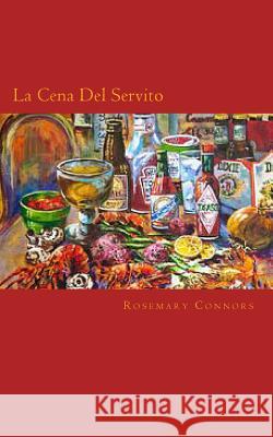 La Cena Del Servito Connors, Rosemary 9781497561939 Createspace