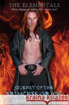 Journey of the Princess of Ice- The Elementals: The Elementals Laverne Thompson 9781497564114