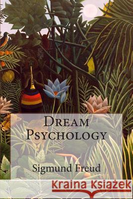 Dream Psychology Sigmund Freud M. D. Eder 9781497566507 Createspace