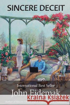 Sincere Deceit John Eidemak 9781497566613 Createspace