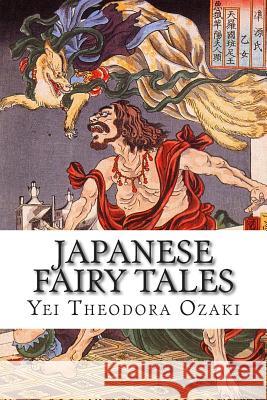 Japanese Fairy Tales Yei Theodora Ozaki 9781497566620 Createspace