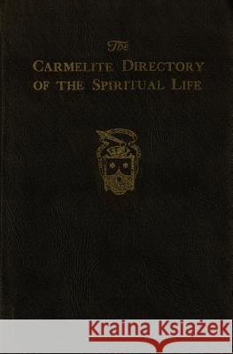 The Carmelite Directory of the Spiritual Life Austin Chadwell 9781497568167 Createspace Independent Publishing Platform