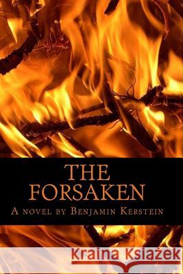 The Forsaken Benjamin Kerstein 9781497569935 Createspace