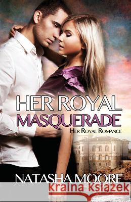 Her Royal Masquerade Natasha Moore 9781497570535