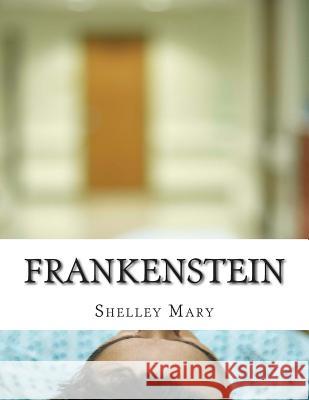 Frankenstein Shelley Mary 9781497570757 Createspace