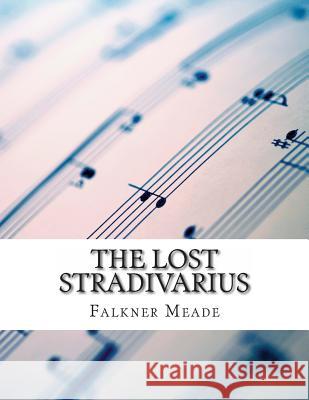 The Lost Stradivarius Falkner John Meade 9781497571150