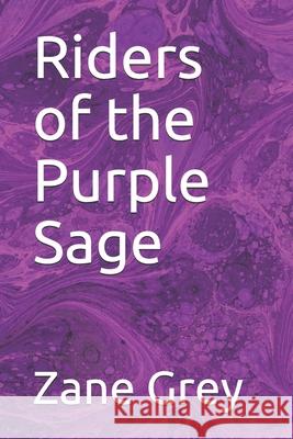 Riders of the Purple Sage Zane Grey 9781497574151 Createspace