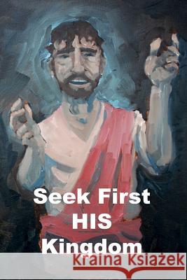 Seek First HIS Kingdom Nathan Krupp 9781497577206