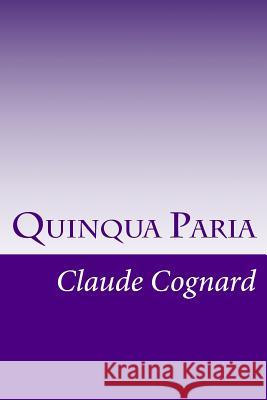 Quinqua Paria MR Claude Pierre Cognard 9781497578135 Createspace