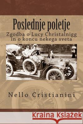 Poslednje Poletje: Zgodba O Lucy Christalnigg in O Koncu Nekega Sveta Nello Cristianini 9781497578166