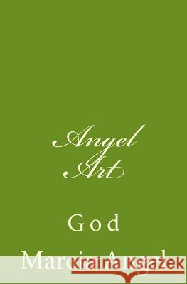 Angel Art: God Marcia Angel 9781497578357
