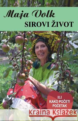 Sirovi zivot Janic, Lazar 9781497584402 Createspace