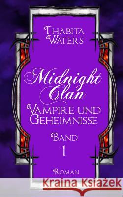 Midnight Clan: Vampire und Geheimnisse Waters, Thabita 9781497584822 Createspace