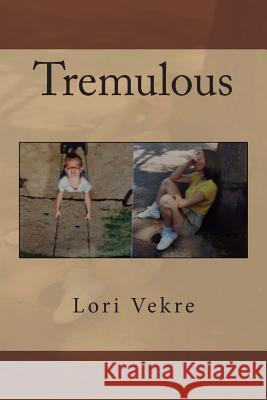 Tremulous Lori Vekre 9781497585966 Createspace