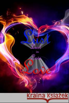 Lust in Love: A Collection of Short Stories D. Don Hall 9781497587663 Createspace