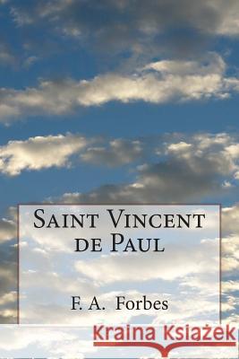 Saint Vincent de Paul F. a. Forbes 9781497588738 Createspace