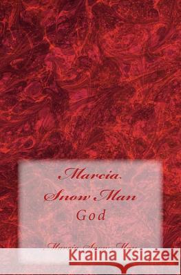 Marcia Snow Man: God Marcia Sno 9781497590021