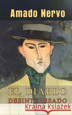 El diablo desinteresado Nervo, Amado 9781497590816 Createspace