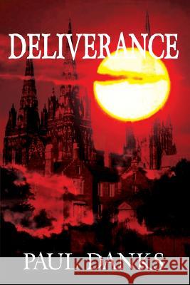 Deliverance MR Paul Danks 9781497590885 Createspace