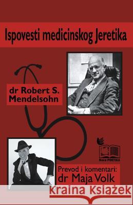 Ispovest medicinskog jeretika Janic, Lazar 9781497591295 Createspace