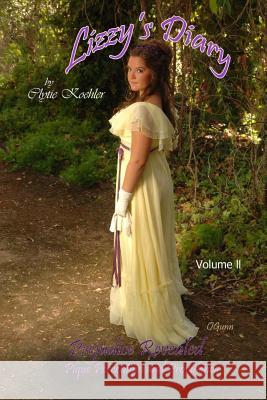 Lizzy's Diary: Prejudice Revealed: Pique, Perception and Providence Clytie Koehler 9781497592926