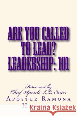 Are You Called to Lead?: Leadership: 101 Chief Apostle I. L. Carter Apostle Ramona Haswell 9781497593510 Createspace Independent Publishing Platform