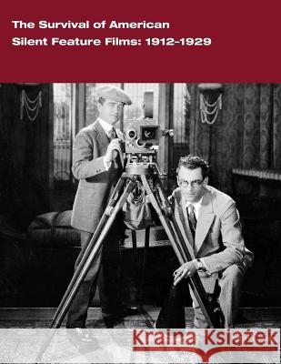 The Survival of American Silent Feature Films: 1912-1929 Council on Library and Information Resou 9781497595248 Createspace