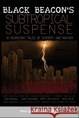 Black Beacon's Subtropical Suspense Barry Rosenberg, David Dolan, Sam Muller 9781497596429 Createspace Independent Publishing Platform