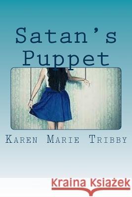 Satan's Puppet Karen Marie Tribby 9781497597198
