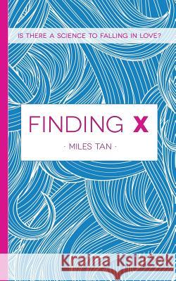 Finding X Miles Tan 9781497597396 Createspace