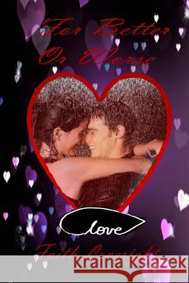 For Better Or Worse Loveright, Faith 9781497597525 Createspace