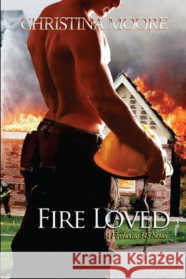 Fire Loved Christina Moore 9781497599291