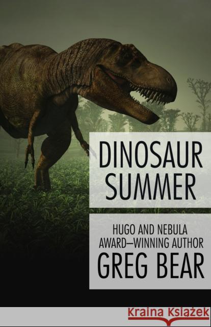 Dinosaur Summer Greg Bear 9781497635975