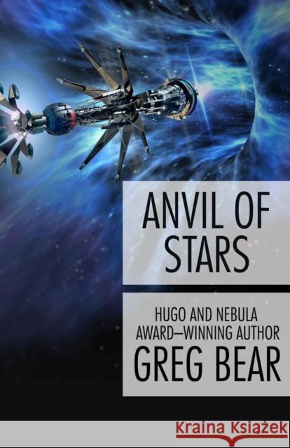 Anvil of Stars Greg Bear 9781497636484