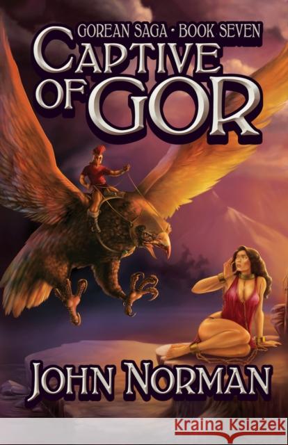 Captive of Gor John Norman 9781497637108 Open Road Media