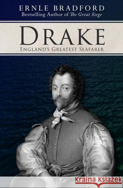 Drake: England's Greatest Seafarer Ernle Bradford   9781497637856