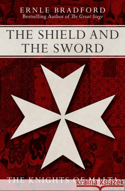 The Shield and the Sword Ernle Bradford   9781497637962