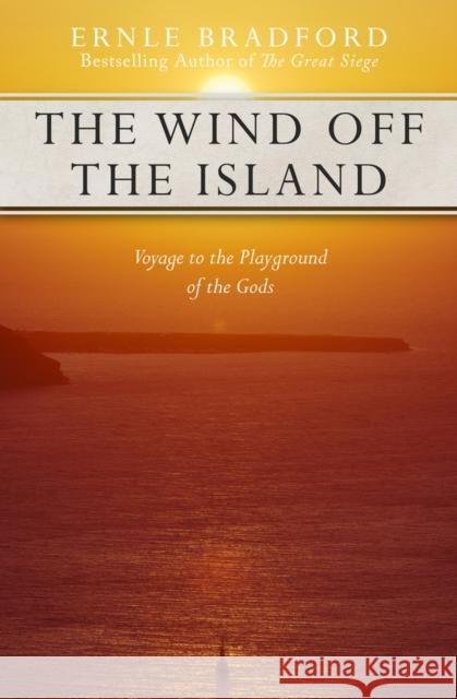 The Wind Off the Island Ernle Bradford   9781497637986