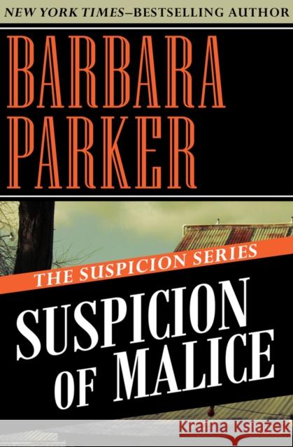 Suspicion of Malice Barbara Parker 9781497639195 Open Road Media