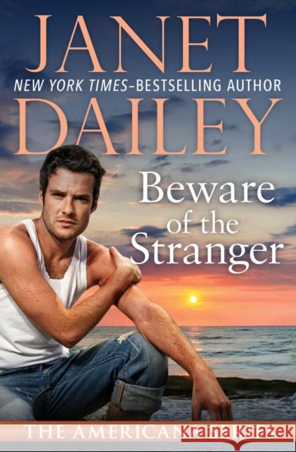 Beware of the Stranger Janet Dailey 9781497639331