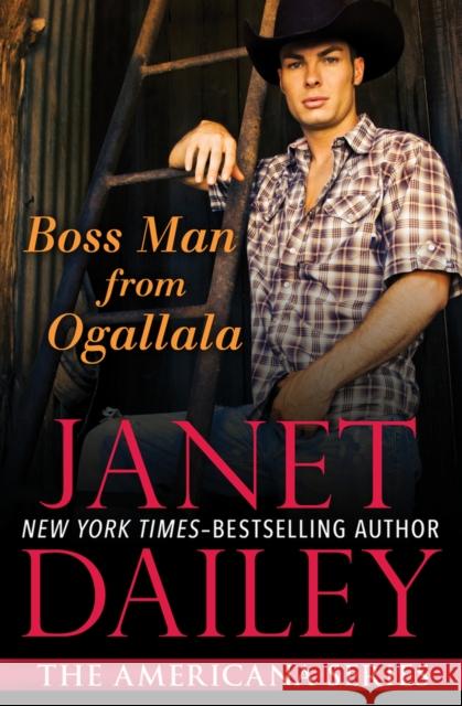 Boss Man from Ogallala Janet Dailey 9781497639355 Open Road Media
