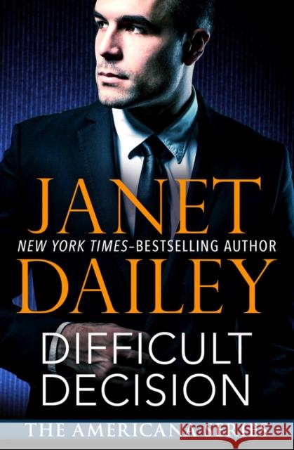 Difficult Decision Janet Dailey 9781497639478 Open Road Media